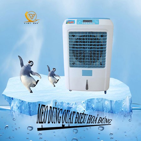 Mẹo sử dụng quạt điều hòa đúng cách trong mùa nắng nóng